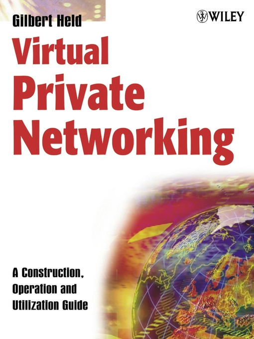 Title details for Virtual Private Networking by Gilbert Held - Available
